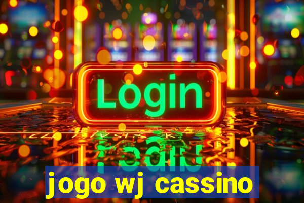 jogo wj cassino