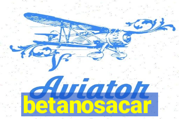 betanosacar