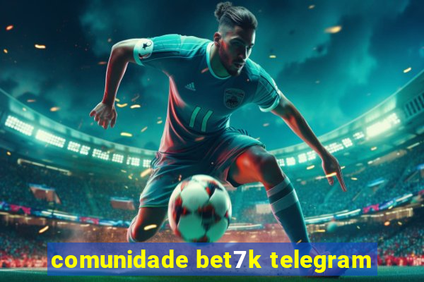 comunidade bet7k telegram