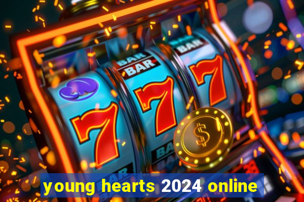 young hearts 2024 online