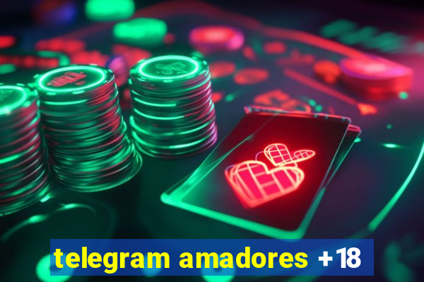 telegram amadores +18