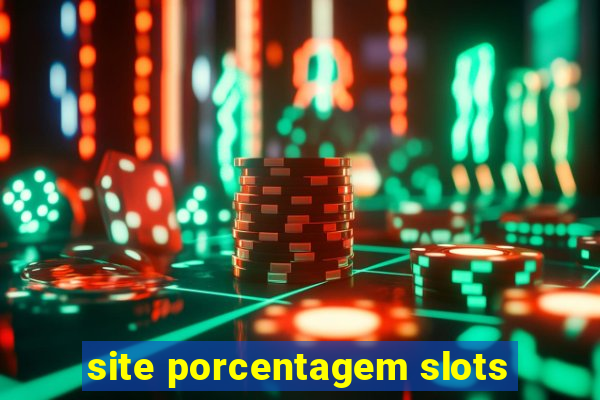 site porcentagem slots