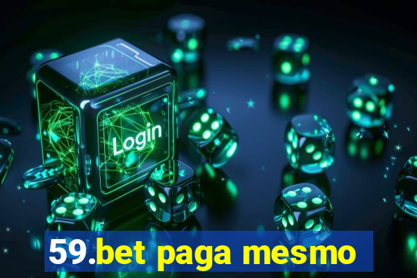 59.bet paga mesmo