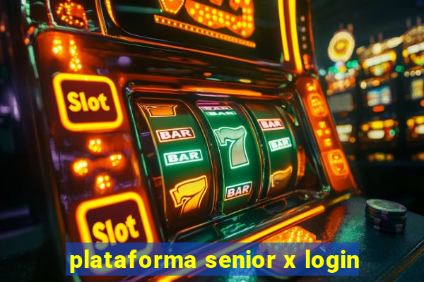 plataforma senior x login