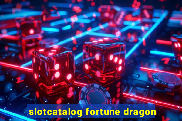 slotcatalog fortune dragon