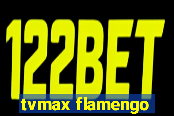 tvmax flamengo