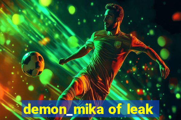 demon_mika of leak