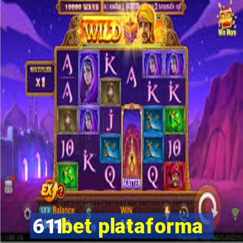 611bet plataforma