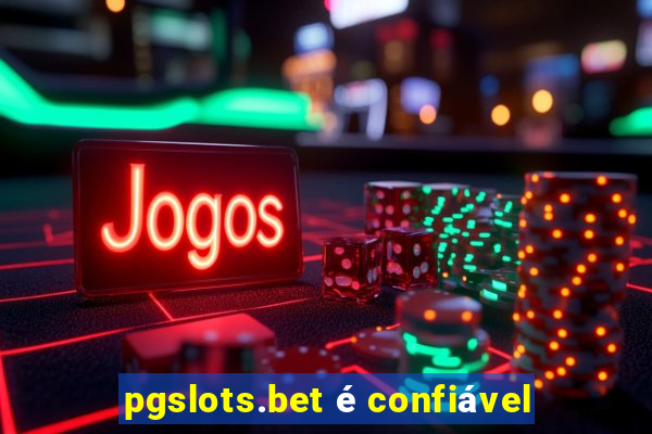 pgslots.bet é confiável