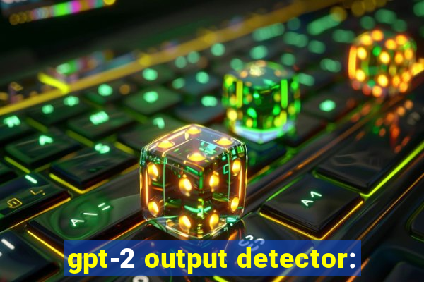 gpt-2 output detector: