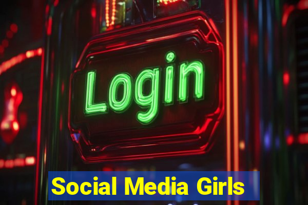 Social Media Girls