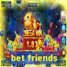 bet friends