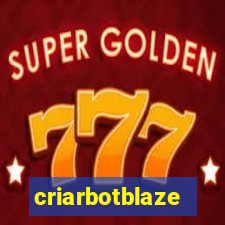 criarbotblaze