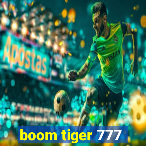 boom tiger 777