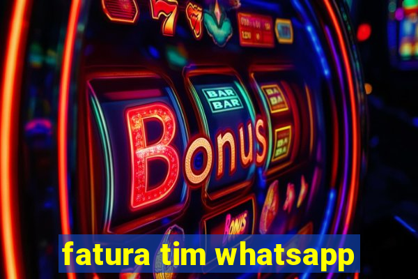 fatura tim whatsapp