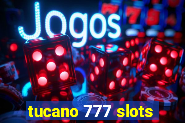 tucano 777 slots