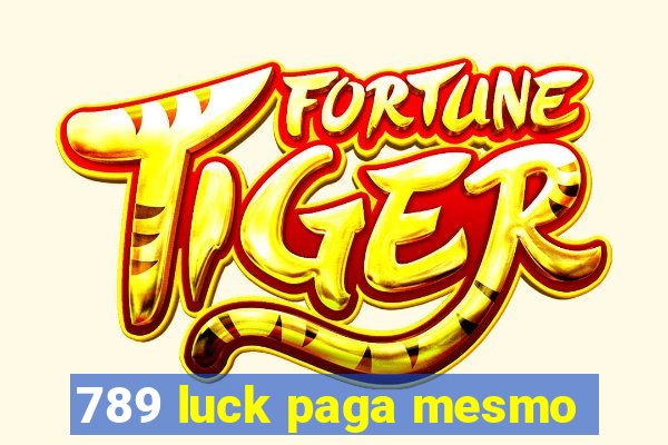 789 luck paga mesmo