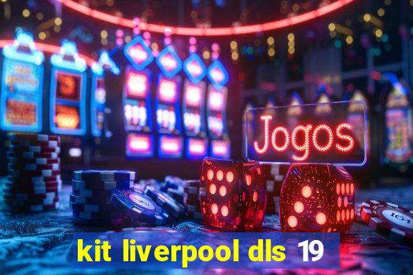 kit liverpool dls 19