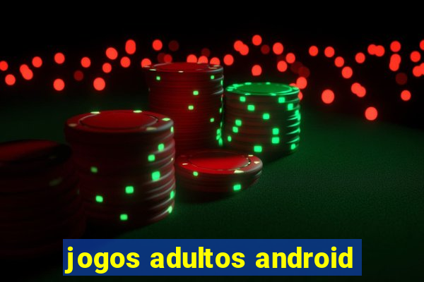 jogos adultos android