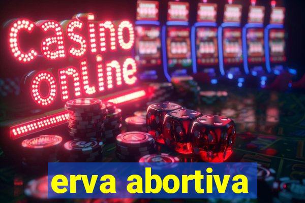 erva abortiva