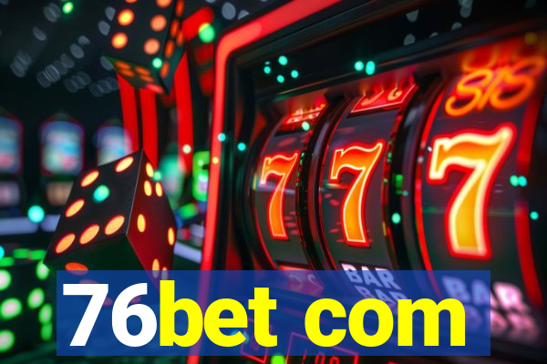 76bet com