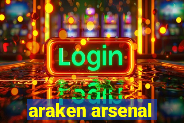 araken arsenal