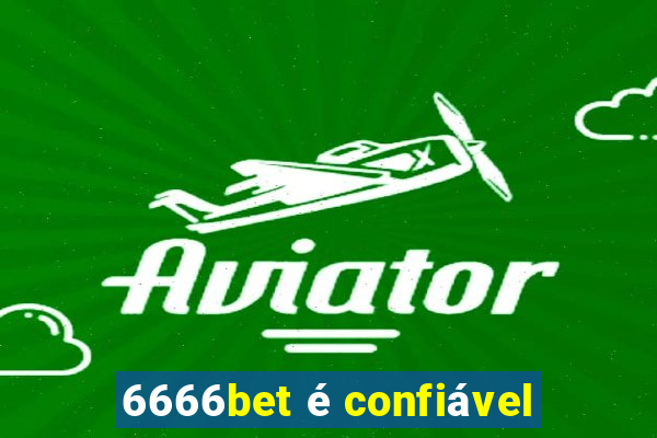 6666bet é confiável