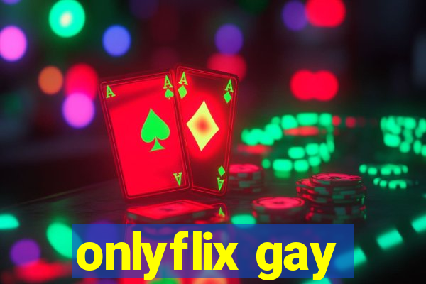 onlyflix gay