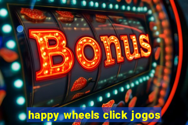 happy wheels click jogos