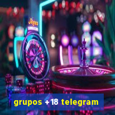 grupos +18 telegram