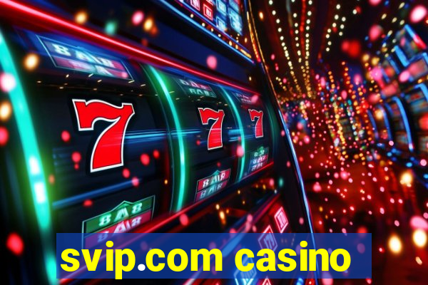 svip.com casino