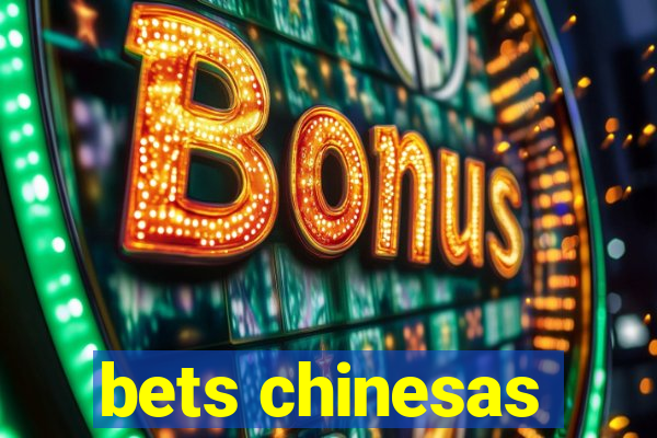 bets chinesas