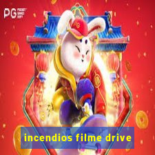 incendios filme drive