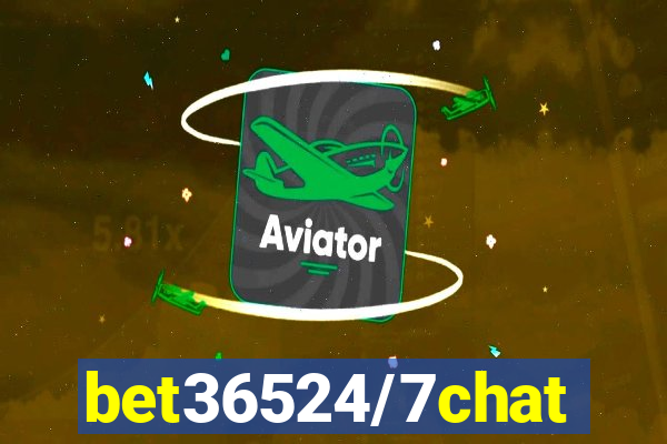 bet36524/7chat