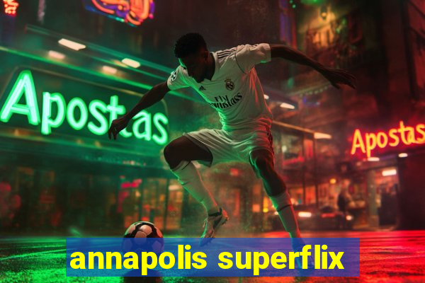 annapolis superflix