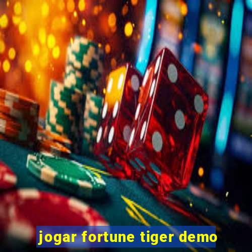 jogar fortune tiger demo