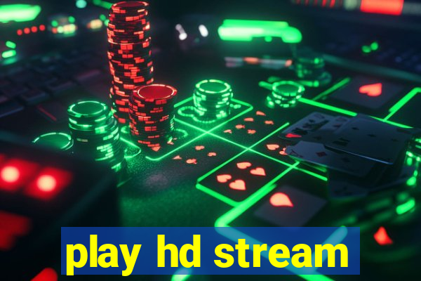 play hd stream