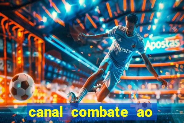 canal combate ao vivo gratis multicanais