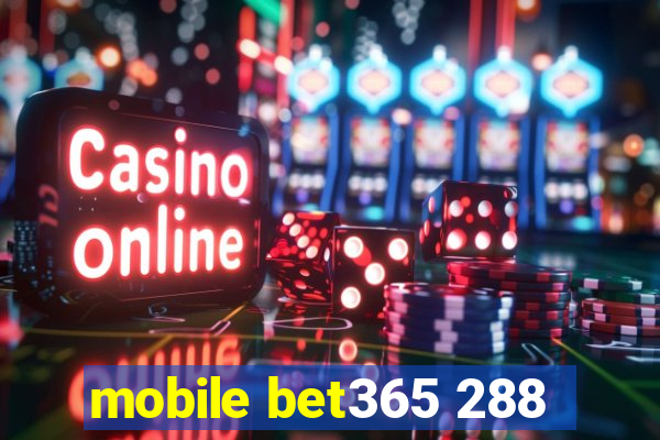 mobile bet365 288