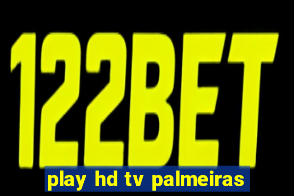 play hd tv palmeiras