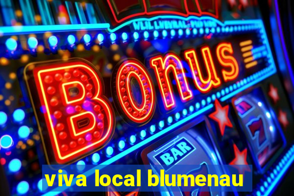 viva local blumenau