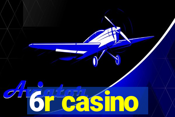 6r casino