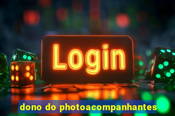 dono do photoacompanhantes