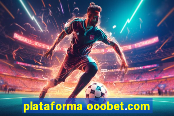 plataforma ooobet.com