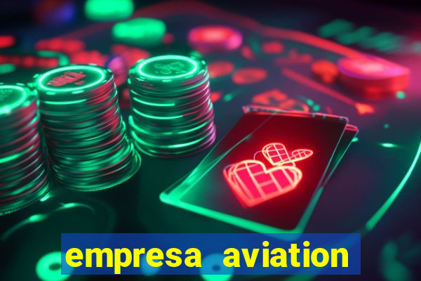 empresa aviation participacoes ltda