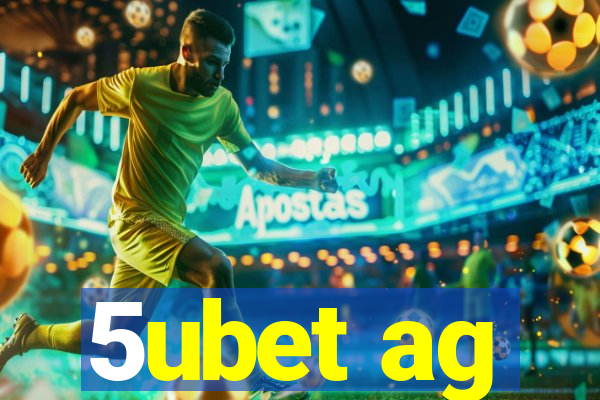 5ubet ag