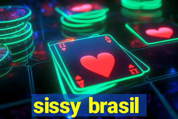 sissy brasil