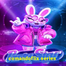 comandoflix series