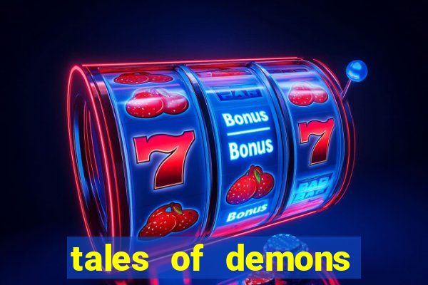 tales of demons and gods saikai