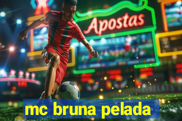 mc bruna pelada